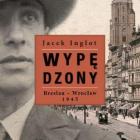   Jacek Inglot, Wypędzony   

 Gł&oacute;wnym bohaterem powieści jest porucznik AK,...