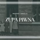  Zupa piwna - Biersupp  

 &nbsp; 

 &nbsp; 

 Składniki: 1 litr jasnego piwa, 150 g...