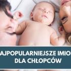 Oto najpopularniejsze imiona dla chłopców nadawane we Wrocławiu. Zestawienie...