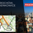  Broch&oacute;w, Bieńkowice  

 Rekomendacja:&nbsp;połączenie w granicach obecnych...