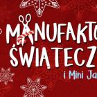 Manufaktura świąteczna to już zamkowa tradycja! Spotykamy się na rodzinnych warsztatach...