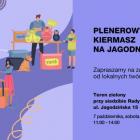 Plenerowy Kiermasz na Jagodnie – Made in Jagodno
 
7 października, przy siedzibie...