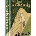   Michał Witkowski, Lubiewo   

 Wsp&oacute;łczesna gejowska powieść, kt&oacute;ra...